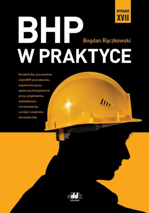 BHP w praktyce Rączkowski Kompendium wiedzy na temat aktualnych wymogów dotyczących bezpieczeństwa i higieny pracy, opartyc