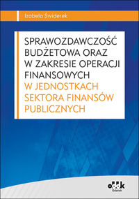 Sprawozdawczość budżetowa oraz w zakresie operacji finansowych w jednostkach sektora finansów publicznych